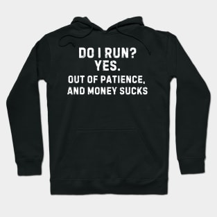 Do I Run? Yes Hoodie